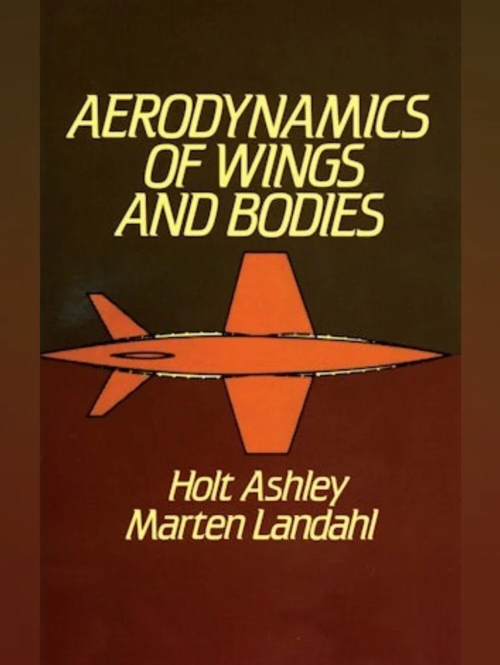 Aerodynamics of Wings and Bodies – Holt Ashley & Marten Landahl – 1985 Dover